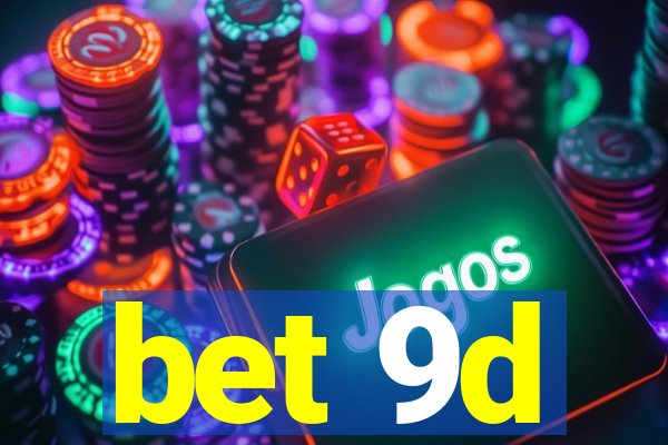 bet 9d